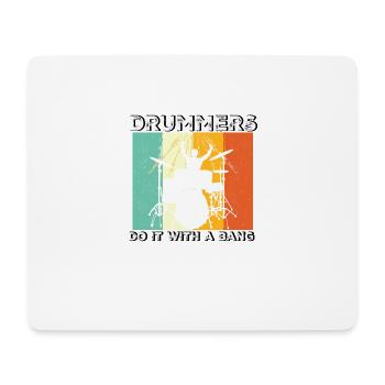 Drummers Do It With A Bang For Drummers - Mouse Pad (horizontal) - white - Front