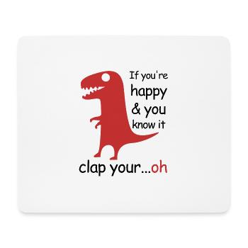 Si vous êtes heureux et que vous le savez | Le T-Rex - Tapis de souris (format paysage) - blanc - Devant