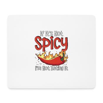 If It's Not Spicy I'm Not Eating It Hot Food - Mousepad (Querformat) - Weiß - Vorne