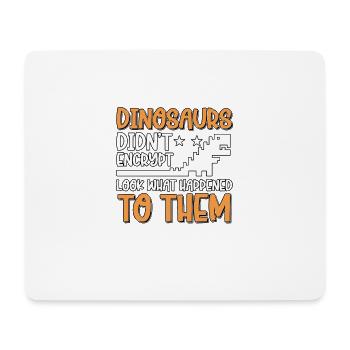 Dinosaurs Didn't Encrypt Cyber Security - Mousepad (Querformat) - Weiß - Vorne