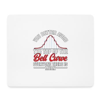 You Better Avoid The Top Of The Bell Curve - Mousepad (Querformat) - Weiß - Vorne