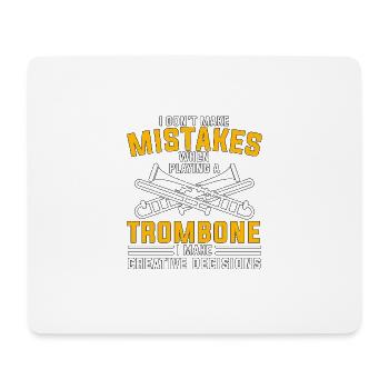 I Don't Make Mistakes When Playing A Trombone For - Mouse Pad (horizontal) - white - Front