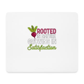 Organic Rooted In Nature Growing In Satisfaction - Mouse Pad (horizontal) - white - Front