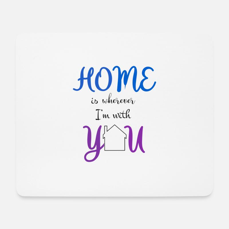 Phrase home ist, wo immer ich mit dir bin - Mousepad (Querformat) - Weiß
