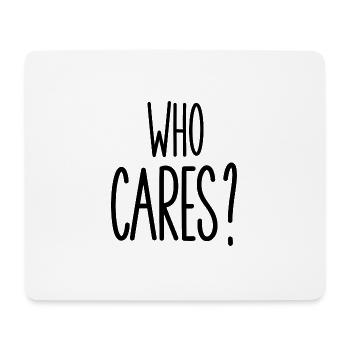 who cares - Mouse Pad (horizontal) - white - Front