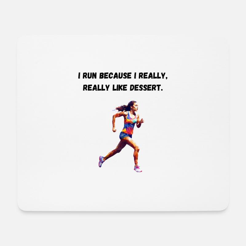 I run because I really, really like dessert. - Mousepad (Querformat) - Weiß