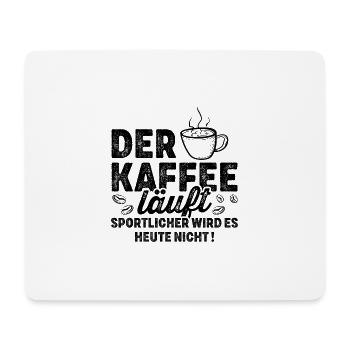 Der Kaffee läuft - Lustiges Morgenmuffel Shirt - Mousepad (Querformat) - Weiß - Vorne