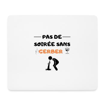Pas de soirée sans gerber - Tapis de souris (format paysage) - blanc - Devant