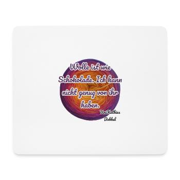 Wolle ist wie Schokolade. Ich kann nicht genug von - Mousepad (Querformat) - Weiß - Vorne