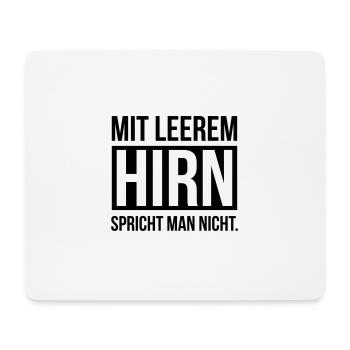 mit leerem hirn spricht man nicht - Mousepad (Querformat) - Weiß - Vorne
