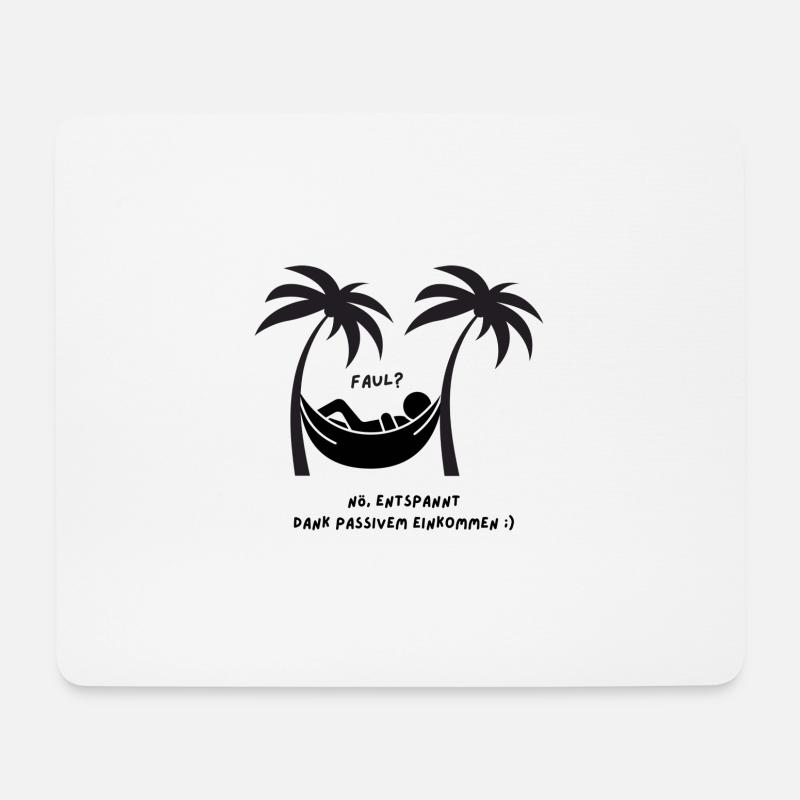 Faul? Nö, entspannt dank passivem Einkommen - Mousepad (Querformat) - Weiß