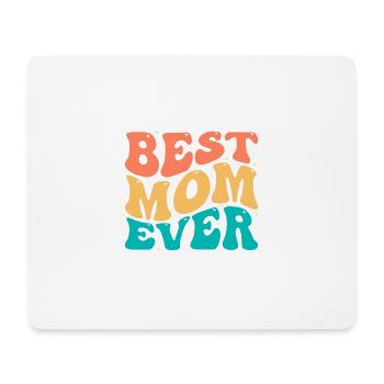 Best Mom Ever from Daughter Women Mom Kids - Mouse Pad (horizontal) - white - Front