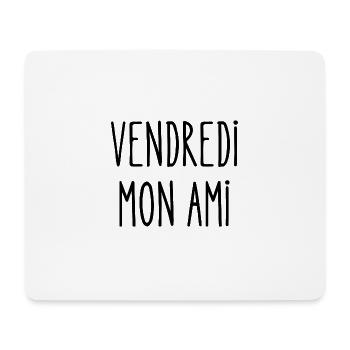 vendredi mon ami - Tapis de souris (format paysage) - blanc - Devant