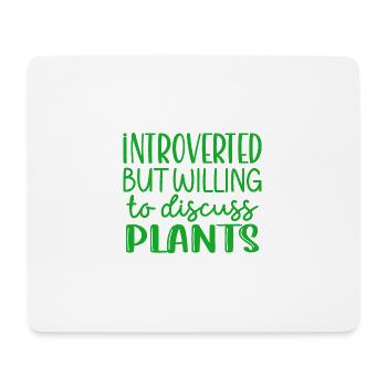 Introvertiert, aber bereit, über Pflanzen zu diskutieren Garten - Mousepad (Querformat) - Weiß - Vorne