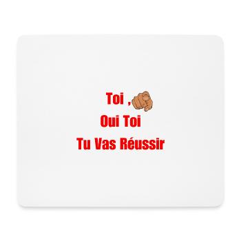 Toi, Oui Toi Tu Vas Réussir - Motivation Réussite - Tapis de souris (format paysage) - blanc - Devant