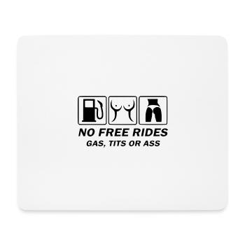 Pas de manèges gratuits - gaz, seins ou cul - Tapis de souris (format paysage) - blanc - Devant