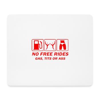 No free Rides - Gas, Tits or Ass - Mousepad (Querformat) - Weiß - Vorne