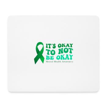 Es ist in Ordnung, nicht in Ordnung zu sein Bewusstsein für psychische Gesundheit - Mousepad (Querformat) - Weiß - Vorne