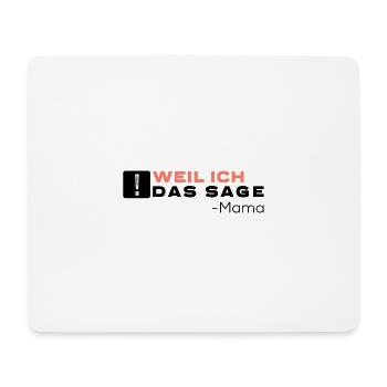 Weil Ich Das Sage - Mama Mami ist der Chef - Mousepad (Querformat) - Weiß - Vorne