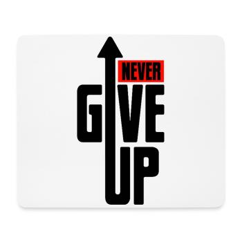 Never Give up - Give Motivation, Courage & Strength - Mouse Pad (horizontal) - white - Front