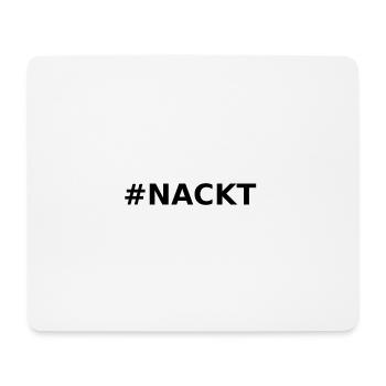 Show your opinion in public #NACKT - Mouse Pad (horizontal) - white - Front