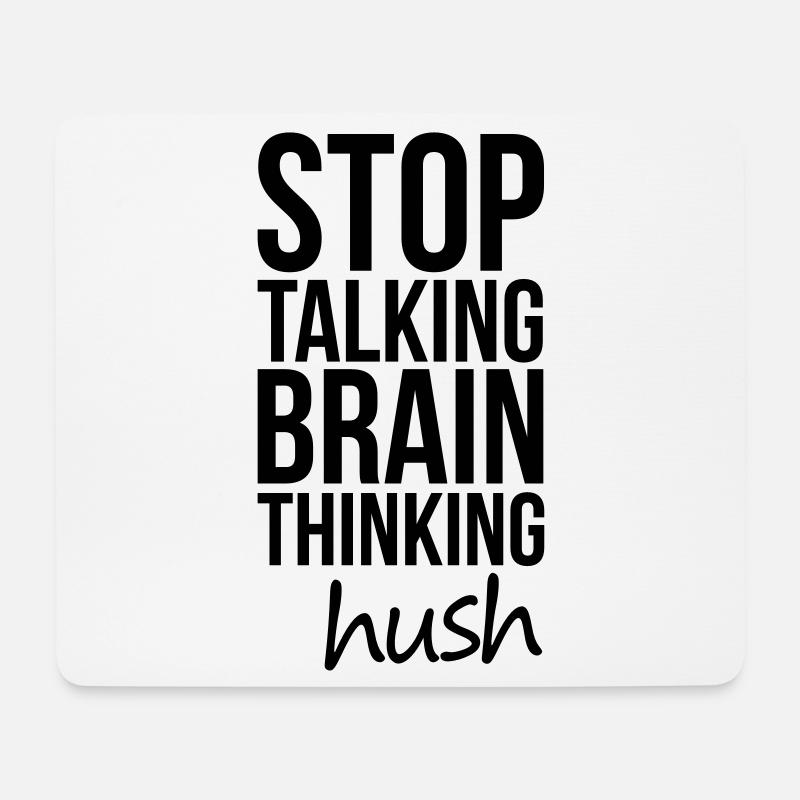 Stop Talking, Brain Thinking - Mousepad (Querformat) - Weiß