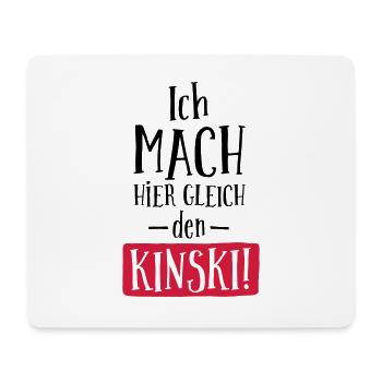 LUSTIGER SPRUCH, ICH MACH HIER GLEICH DEN KINSKI! - Mousepad (Querformat) - Weiß - Vorne