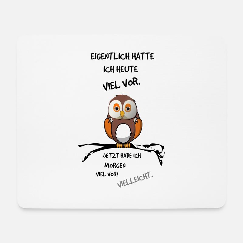 Eigentlich hatte ich heute viel vor - Eule Print - Mousepad (Querformat) - Weiß