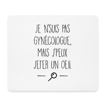 Je ne suis pas gynécologue, j'peux jeter un oeil - Tapis de souris (format paysage) - blanc - Devant