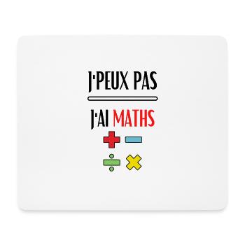 j'peux pas j'ai maths / pour les prof de maths - Tapis de souris (format paysage) - blanc - Devant