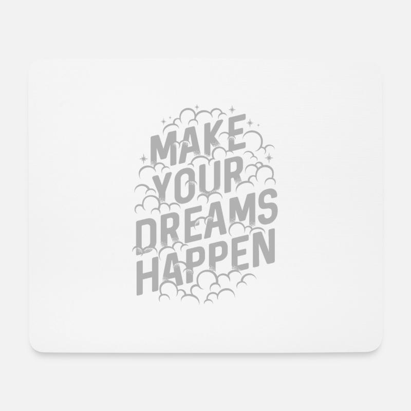MAKE YOUR DREAMS HAPPEN - Mousepad (Querformat) - Weiß