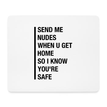 SEND ME NUDES WHEN U GET HOME. SO I KNOW... - Mousepad (Querformat) - Weiß - Vorne