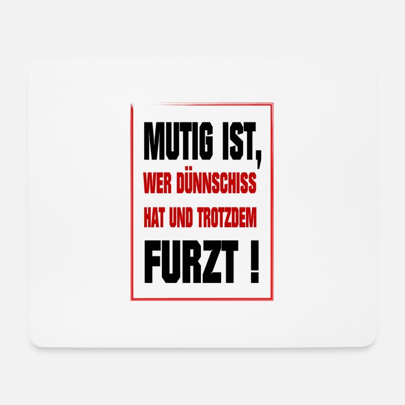 Mutig ist wer Dünnschiss hat und trotzdem furzt - Mousepad (Querformat) - Weiß