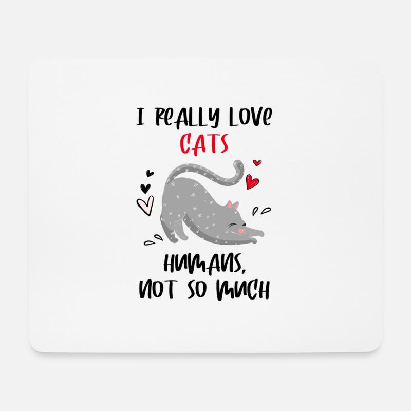 I really love cats humans not so much - Cat lover - Mousepad (Querformat) - Weiß