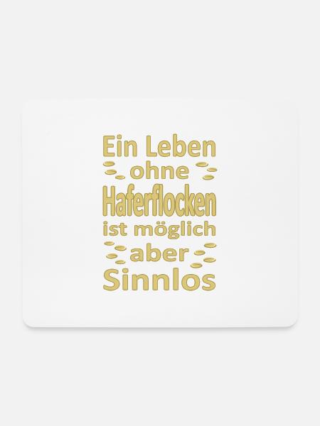 Ein Leben ohne Haferflocken - Mousepad (Querformat) - Weiß