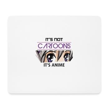 Anime Girl l It’s Not Cartoons It’s Anime l Anime - Tapis de souris (format paysage) - blanc - Devant