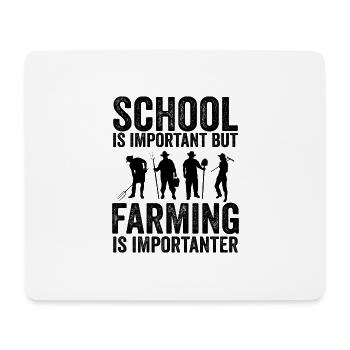 Die Schule ist wichtig, aber die Landwirtschaft ist noch wichtiger - Mousepad (Querformat) - Weiß - Vorne