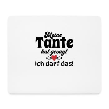 Meine Tante hat gesagt ICH DARF DAS! - Mousepad (Querformat) - Weiß - Vorne