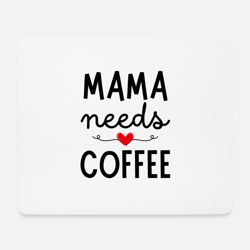 Mama needs Coffee - Mousepad (Querformat) - Weiß