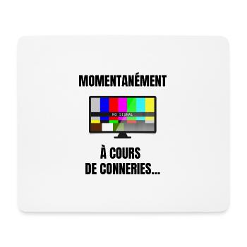 momentanément à cours de conneries - Tapis de souris (format paysage) - blanc - Devant