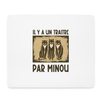il y a un traitre par minou - Tapis de souris (format paysage) - blanc - Devant