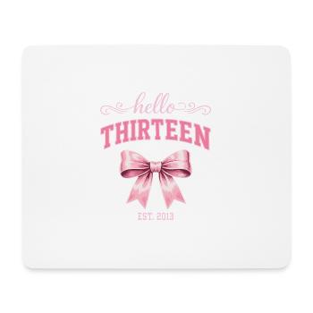 Hello Thirteen 13 Year Old Is 2013 Birthday Knot - Mouse Pad (horizontal) - white - Front