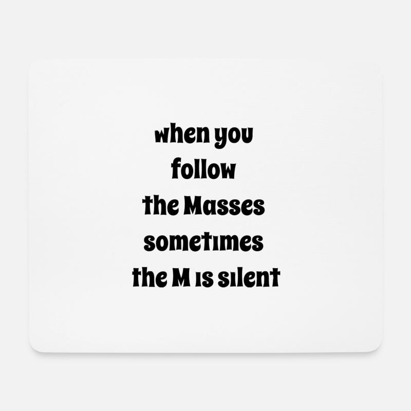 Dont follow the Masses - Mousepad (Querformat) - Weiß