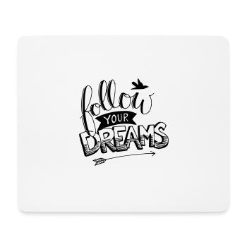 follow your dreams - Mousepad (Querformat) - Weiß - Vorne