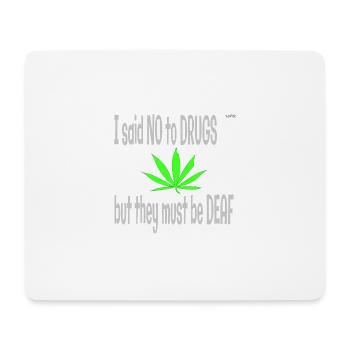 I said no to drugs - Mouse Pad (horizontal) - white - Front