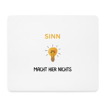 Sinn macht hier nichts. Cooler Spruch - Mousepad (Querformat) - Weiß - Vorne