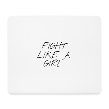 Fight like a girl - Mouse Pad (horizontal) - white - Front