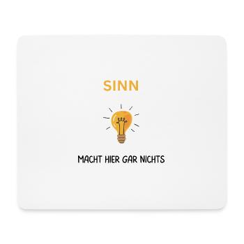 Sinn macht hier gar nichts. Cooler Spruch - Mousepad (Querformat) - Weiß - Vorne