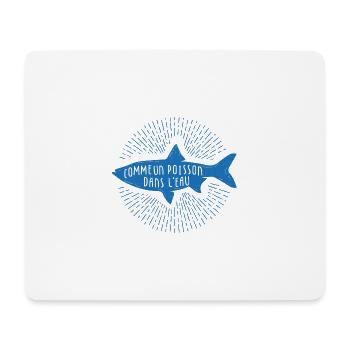 Comme un poisson dans l'eau ! - Tapis de souris (format paysage) - blanc - Devant