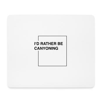 I'd rather be canyoning - Mousepad (Querformat) - Weiß - Vorne